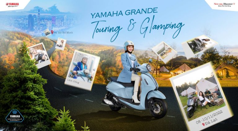 “YAMAHA GRANDE: TOURING AND GLAMPING”: HÀNH TRÌNH KHAI PHÁ VẺ ĐẸP VƯỢT THỜI GIAN