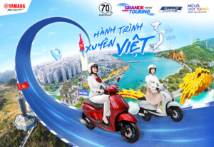 GRANDE TOURING NONSTOP - HÀNH TRÌNH XUYÊN VIỆT, MỞ LỐI CHINH PHỤC BẢN ĐỒ VIỆT NAM CÙNG GRANDE