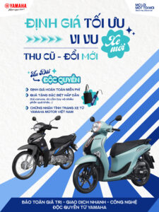 CHƯƠNG TRÌNH THU CŨ, ĐỔI MỚI: ĐỊNH GIÁ TỐI ƯU – VI VU XE MỚI CÙNG YAMAHA